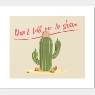 Spiky Cactus: Don't tell me to shave Posters and Art